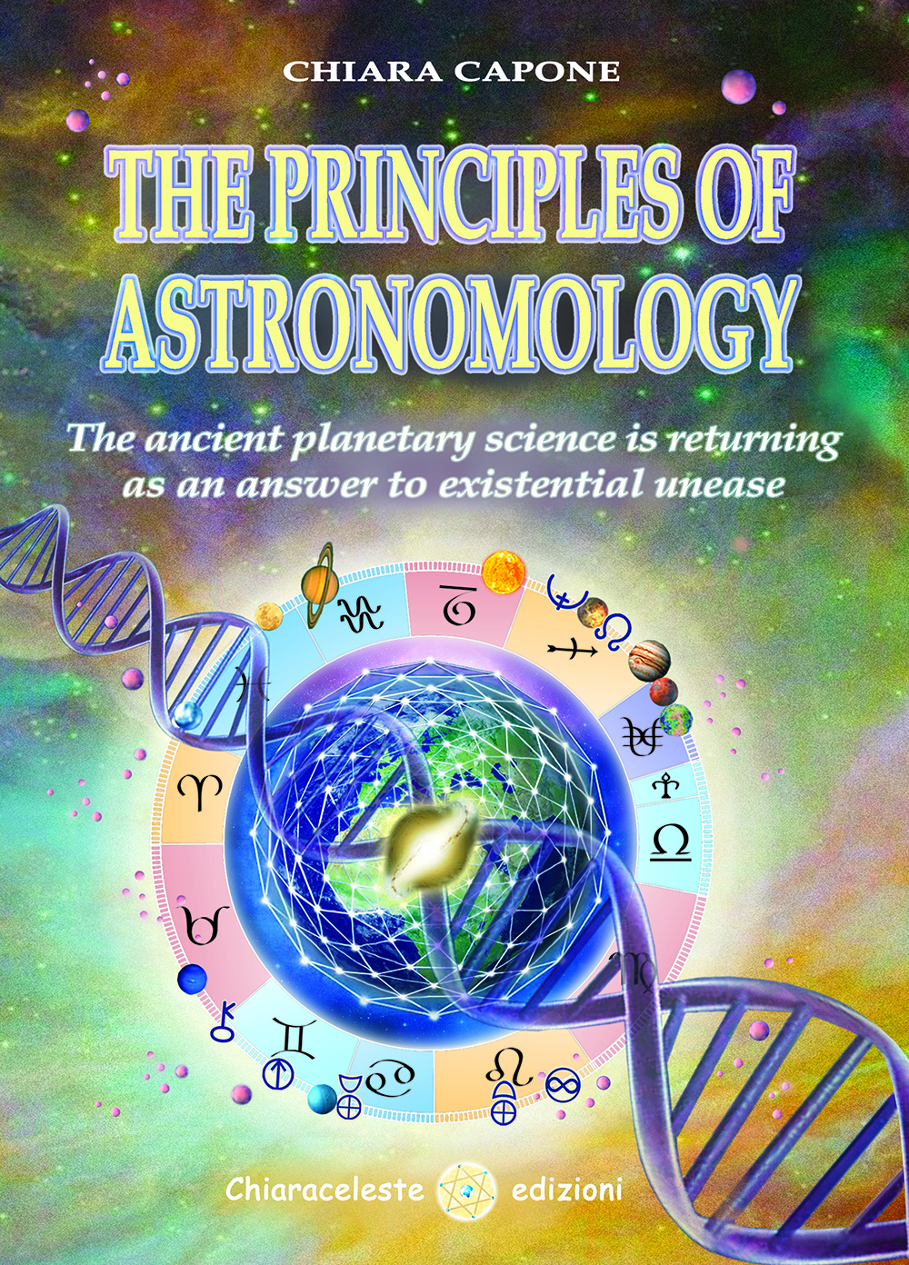 THE PRINCIPLES OF ASTRONOMOLOGY  -  The ancient planetary science is returning as an answer to existential unease